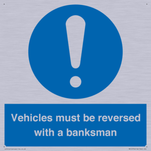 Vehicles must be reversed with a banksman